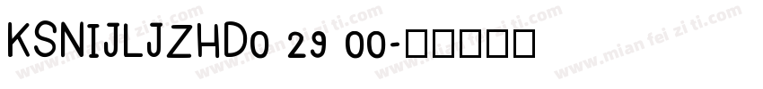KSNIJLJZHD0 29 00字体转换